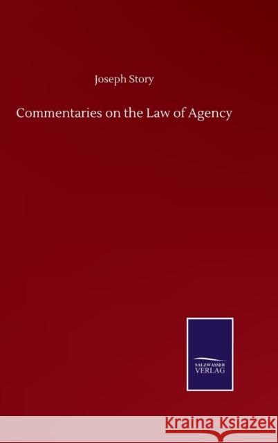 Commentaries on the Law of Agency Joseph Story 9783846059616 Salzwasser-Verlag Gmbh - książka