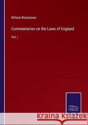 Commentaries on the Laws of England: Vol. I William Blackstone   9783375154424 Salzwasser-Verlag - książka