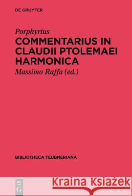 Commentarius in Claudii Ptolemaei Harmonica Porphyrius, Massimo Raffa 9783110425161 De Gruyter - książka