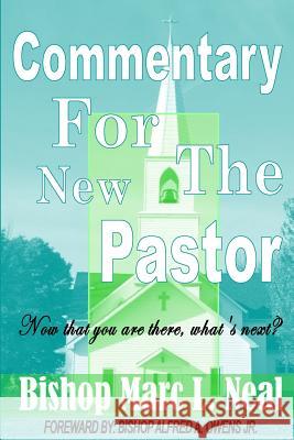 Commentary for the New Pastor: Now that you are there, what's next? Neal, Bishop Marc L. 9780692617106 Marc L. Neal - książka