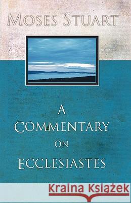 Commentary on Ecclesiastes Moses Stuart R. D. C. Robbins 9781597522205 Wipf & Stock Publishers - książka