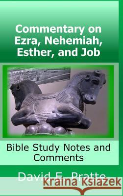 Commentary on Ezra, Nehemiah, Esther, and Job: Bible Study Notes and Comments David Pratte 9780359361786 Lulu.com - książka