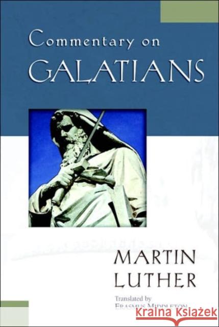 Commentary on Galatians Martin Luther Erasmus Middleton 9780825430831 Kregel Publications - książka