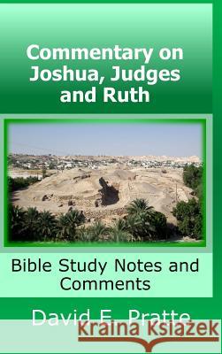 Commentary on Joshua, Judges, and Ruth: Bible Study Notes and Comments David Pratte 9780359320141 Lulu.com - książka