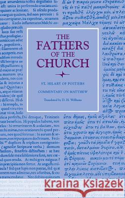 Commentary on Matthew Hilary                                   Hilary of Poitiers                       D. H. Williams 9780813201252 Catholic University of America Press - książka