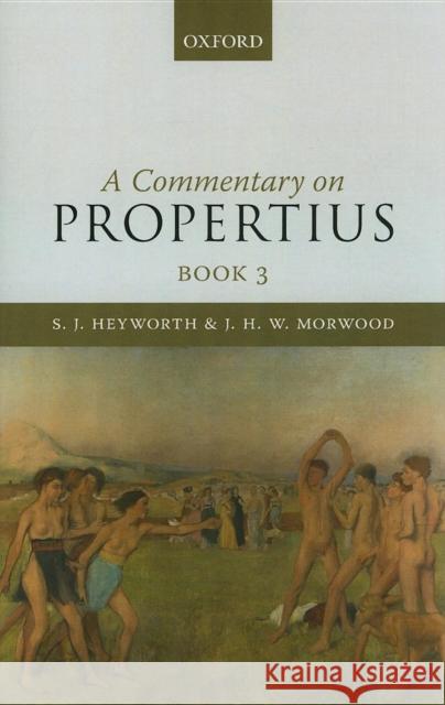 Commentary on Propertius, Book 3 Heyworth, S. J. 9780199571482 OXFORD UNIVERSITY PRESS - książka