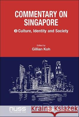 Commentary on Singapore: Culture, Identity and Society Gillian Koh 9789811287039 World Scientific Publishing Company - książka