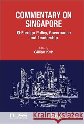 Commentary on Singapore: Foreign Policy, Governance and Leadership Gillian Koh 9789811264542 World Scientific Publishing Company - książka