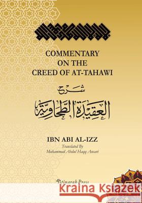 Commentary on the Aqeedah (creed) of At-Tahawi: Sharh Aqeedah Attahawiya (English Translation) Ansari, Muhammad Abdulhaqq 9781547270514 Createspace Independent Publishing Platform - książka