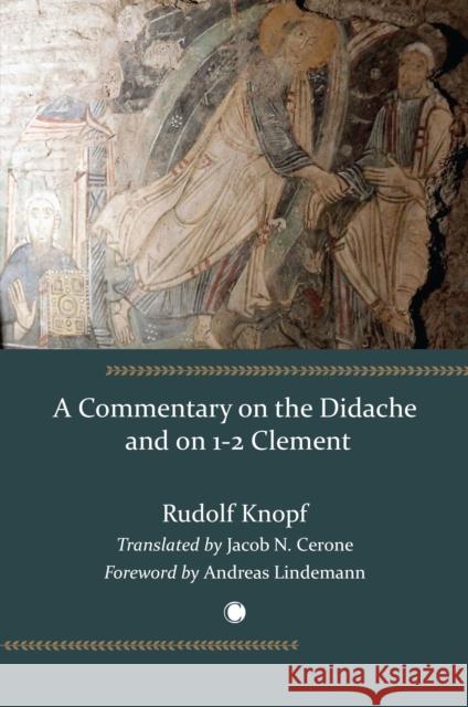 Commentary on the Didache and on 1-2 Clement Rudolf Knopf 9780227180082 James Clarke & Co Ltd - książka