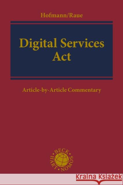 Commentary on the Digital Services ACT Benjamin Raue Franz Hofmann 9781509957132 Beck/Hart/Nomos - książka