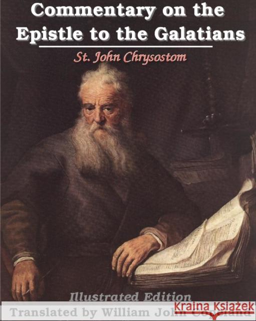 Commentary on the Epistle to the Galatians: Illustrated Chrysostom, St John 9781034072669 Blurb - książka