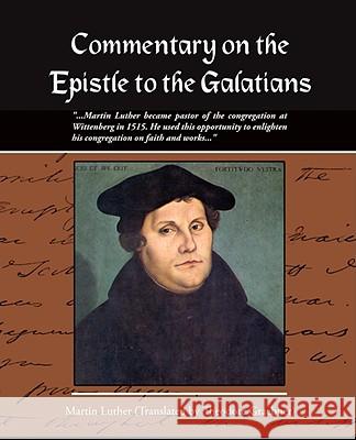 Commentary on the Epistle to the Galatians Martin Luther Theodore Graebner 9781605979403 STANDARD PUBLICATIONS, INC - książka