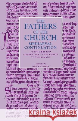 Commentary on the Epistle to the Romans Peter Abelard                            Steven R. Cartwright 9780813228204 Catholic University of America Press - książka