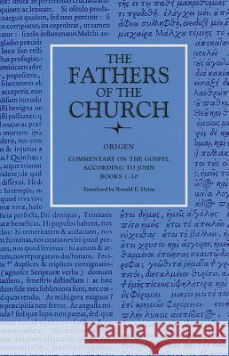 Commentary on the Gospel According to John, Books 1-10 Origen 9780813210292 The Catholic University of America Press - książka