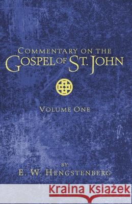Commentary on the Gospel of St. John, Volume 1 E. W. Hengstenberg 9781666732498 Wipf & Stock Publishers - książka