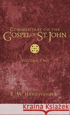 Commentary on the Gospel of St. John, Volume 2 E. W. Hengstenberg 9781666726299 Wipf & Stock Publishers - książka