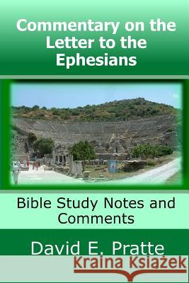 Commentary on the Letter to the Ephesians: Bible Study Notes and Comments David E. Pratte 9781533596345 Createspace Independent Publishing Platform - książka