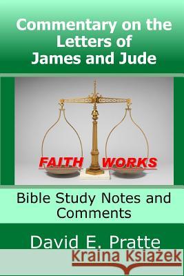 Commentary on the Letters of James and Jude: Bible Study Notes and Comments David E. Pratte 9781981339082 Createspace Independent Publishing Platform - książka