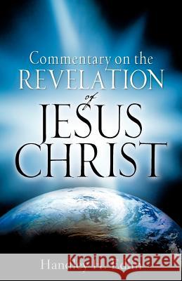 Commentary On The Revelation Of Jesus Christ Handley H Edlin 9781602661967 Xulon Press - książka