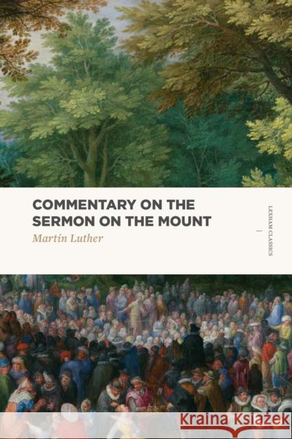 Commentary on the Sermon on the Mount Martin Luther 9781577997955 Lexham Press - książka