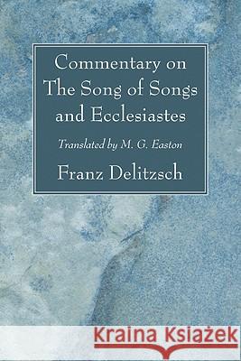 Commentary on The Song of Songs and Ecclesiastes Delitzsch, Franz 9781606081914 Wipf & Stock Publishers - książka