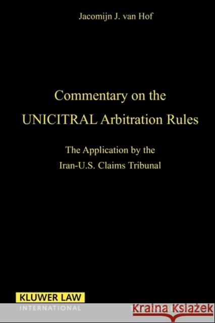 Commentary On The Uncitral Arbitration Rules, The Applications By Van Hof, Jacomijn J. 9789065445902 Kluwer Law International - książka