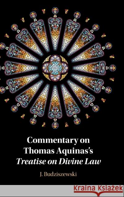 Commentary on Thomas Aquinas's Treatise on Divine Law  9781108831208 Cambridge University Press - książka