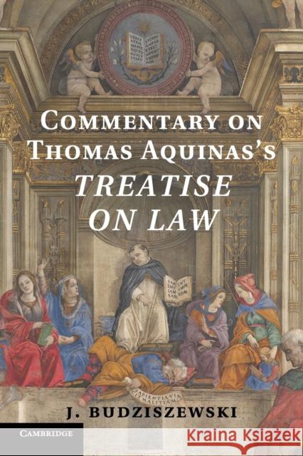 Commentary on Thomas Aquinas's Treatise on Law J. Budziszewski 9781316609323 Cambridge University Press - książka