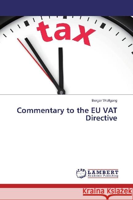 Commentary to the EU VAT Directive Wolfgang, Berger 9786202011068 LAP Lambert Academic Publishing - książka