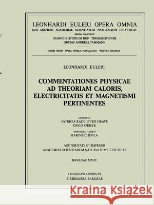 Commentationes Physicae Ad Theoriam Caloris, Electricitatis Et Magnetismi Pertinentes Euler, Leonhard 9783764314699 Birkhauser - książka