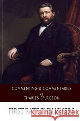 Commenting & Commentaries Charles Spurgeon 9781508529361 Createspace - książka