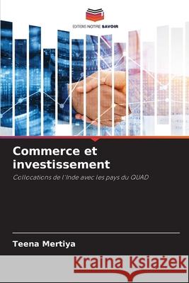 Commerce et investissement Mertiya, Teena 9786209119170 Editions Notre Savoir - książka