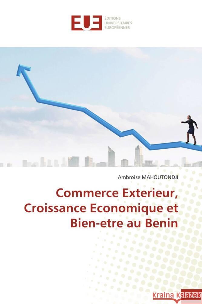 Commerce Exterieur, Croissance Economique et Bien-etre au Benin Ambroise Mahoutondji 9786206702672 Editions Universitaires Europeennes - książka