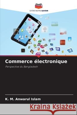Commerce électronique Islam, K. M. Anwarul 9786203467789 Editions Notre Savoir - książka