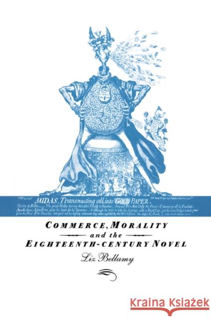 Commerce, Morality and the Eighteenth-Century Novel Liz Bellamy 9780521020374 Cambridge University Press - książka