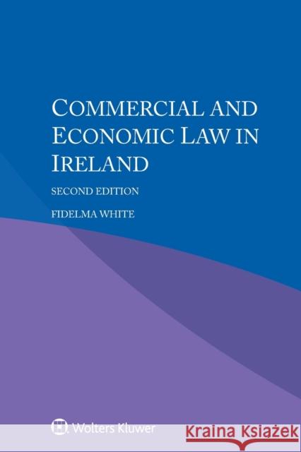 Commercial and Economic Law in Ireland Fidelma White 9789403520926 Kluwer Law International - książka