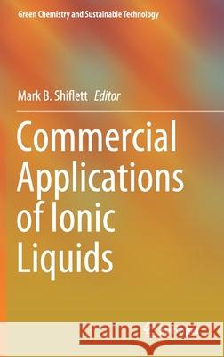 Commercial Applications of Ionic Liquids Mark B. Shiflett 9783030352448 Springer - książka