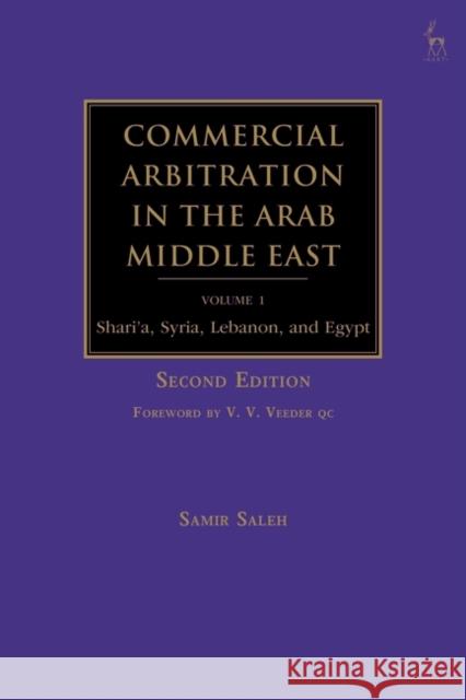 Commercial Arbitration in the Arab Middle East: Shari'a, Syria, Lebanon, and Egypt Samir A. Saleh, V. V. Veeder, QC 9781841134444 Bloomsbury Publishing PLC - książka