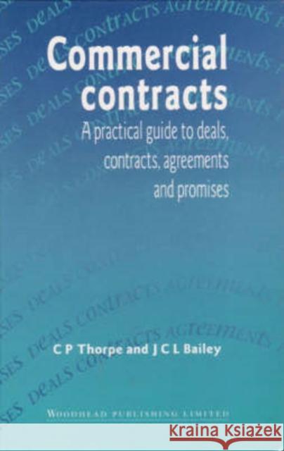 Commercial Contracts: A Practical Guide to Deals, Contracts, Agreements and Promises C. P. Thorpe Chris P. Thorpe 9781855732506 Woodhead Publishing, - książka