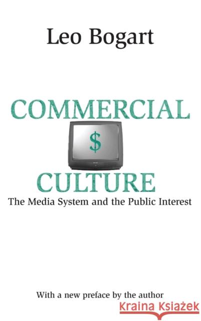 Commercial Culture: The Media System and the Public Interest Leo Bogart 9781138520790 Taylor & Francis (ML) - książka