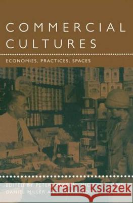 Commercial Cultures: Economies, Practices, Spaces Jackson, Peter 9781859733820 Leisure, Consumption and Culture - książka