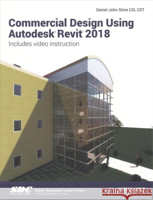 Commercial Design Using Autodesk Revit 2018 Stine, Daniel John 9781630570941  - książka