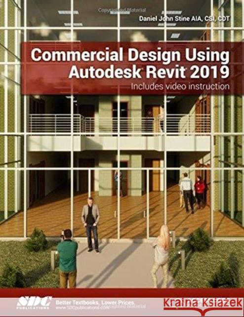 Commercial Design Using Autodesk Revit 2019 Daniel John Stine   9781630571757 SDC Publications - książka