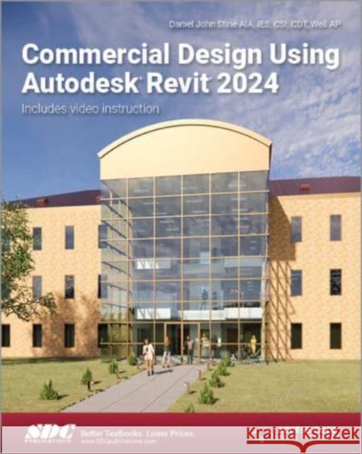 Commercial Design Using Autodesk Revit 2024 Daniel John Stine 9781630575816 SDC Publications - książka