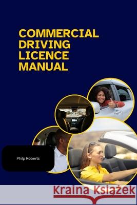 Commercial Driving Licence Manual for Philip Roberts 9798334127265 Independently Published - książka