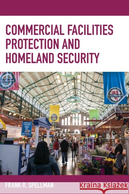 Commercial Facilities Protection and Homeland Security Frank R. Spellman 9781641433471 Bernan Press - książka