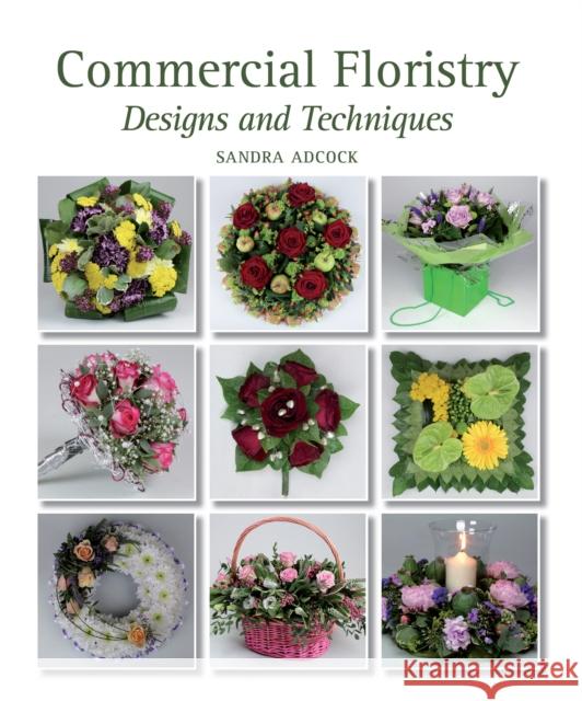 Commercial Floristry: Designs and Techniques Sandra Adcock 9781847973771 The Crowood Press Ltd - książka