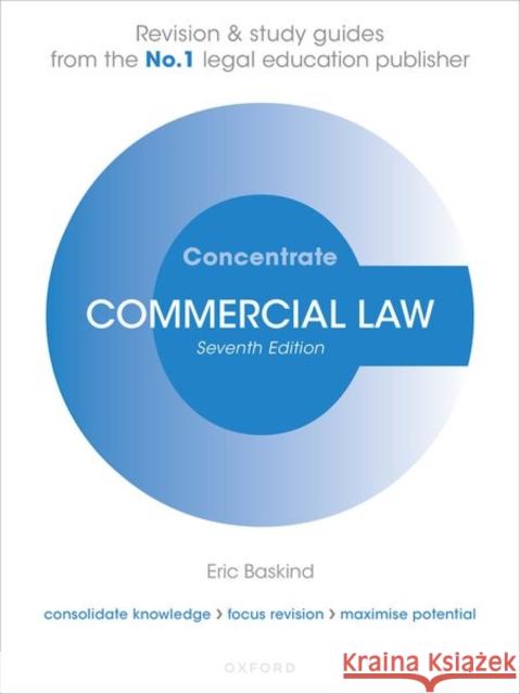 Commercial Law Concentrate Eric (Senior Lecturer in Law, Senior Lecturer in Law, Liverpool John Moores University) Baskind 9780198943648 Oxford University Press - książka