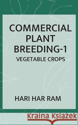Commercial Plant Breeding: Volume 01 Vegetable Crops Hari Har Ram 9789390512713 New India Publishing Agency- Nipa - książka